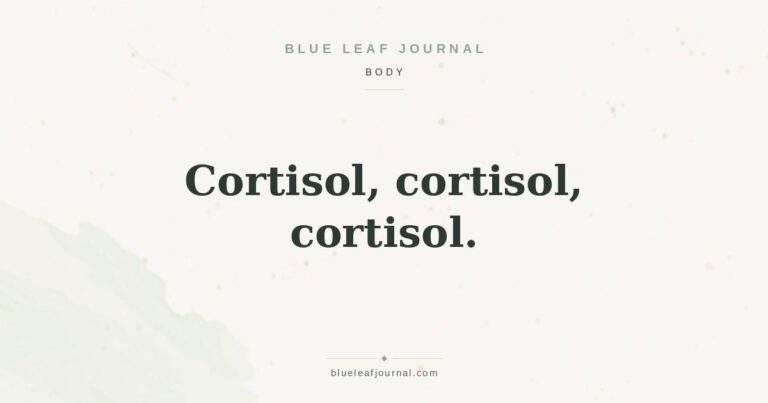 Blue Leaf Journal cover reading "Cortisol, cortisol, cortisol." - cortisol spike waking up at night