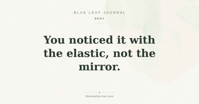 Blue Leaf Journal cover reading "You noticed it with the elastic, not the mirror." - menopause hair thinning