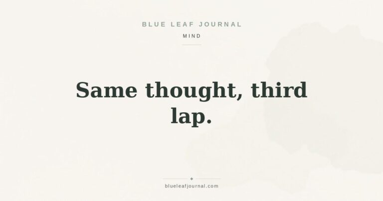 Blue Leaf Journal cover reading "Same thought, third lap." - rumination vs problem solving